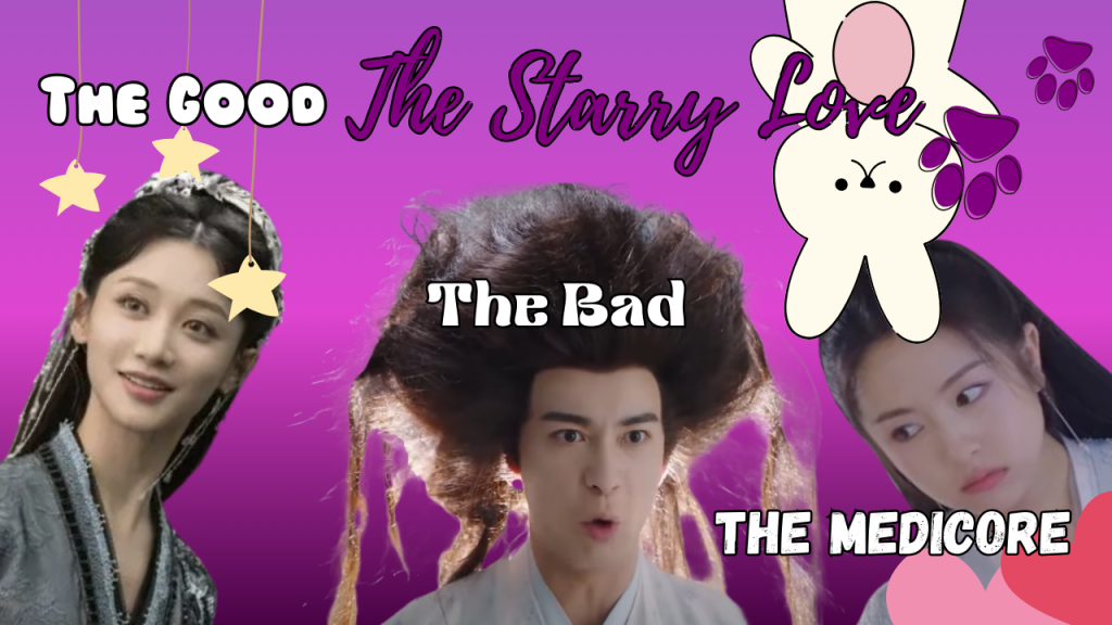 The Starry Love: The GOOD, The BAD, And The MEDIOCRE